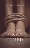 Once Pined (A Riley Paige Mystery-Book 6) - Blake Pierce - cover