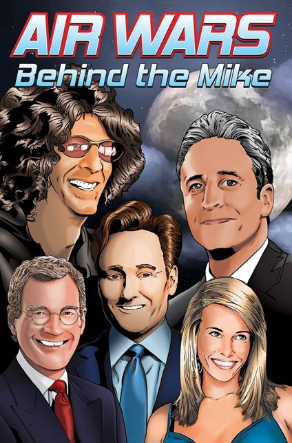 Orbit: Air Wars: Behind the Mike: Howard Stern, David Letterman, Chelsea Handler, Conan O'Brien and Jon Stewart