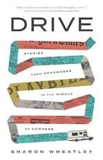 Drive: Stories from Somewhere in the Middle of Nowhere