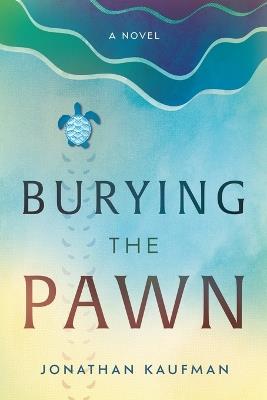 Burying the Pawn - Jonathan Kaufman - cover