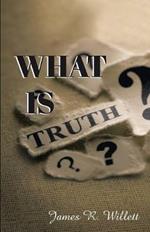 What Is Truth?