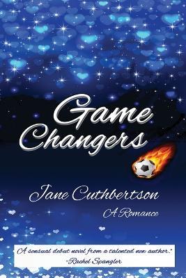 Game Changers: A Romance - Jane Cuthbertson - cover