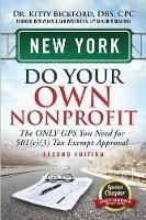 New York Do Your Own Nonprofit: The Only GPS You Need For 501c3 Tax Exempt Approval - Kitty Bickford - cover