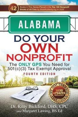 Alabama Do Your Own Nonprofit: The Only GPS You Need for 501c3 Tax Exempt Approval - Kitty Bickford,Margaret Lawing - cover