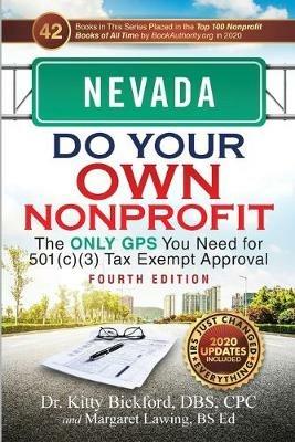 Nevada Do Your Own Nonprofit: The Only GPS You Need for 501c3 Tax Exempt Approval - Kitty Bickford,Margaret Lawing - cover