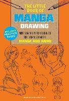 The Little Book of Manga Drawing: More than 50 tips and techniques for learning the art of manga and anime