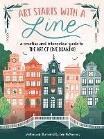 Art Starts with a Line: A creative and interactive guide to the art of line drawing - Erin McManness - cover