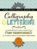 The Complete Book of Calligraphy & Lettering: A comprehensive guide to more than 100 traditional calligraphy and hand-lettering techniques - Cari Ferraro,Eugene Metcalf,Arthur Newhall - cover