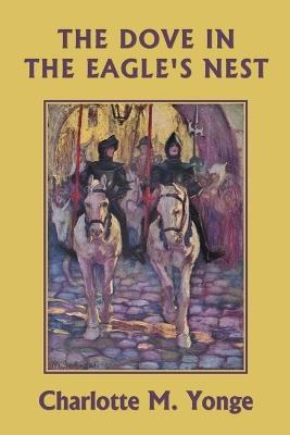 The Dove in the Eagle's Nest (Black and White Edition) (Yesterday's Classics) - Charlotte M Yonge - cover