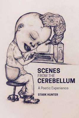 Scenes from the Cerebellum - Stark Hunter - cover