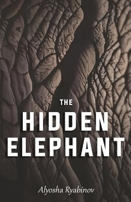 The Hidden Elephant - Alyosha Ryabinov - cover