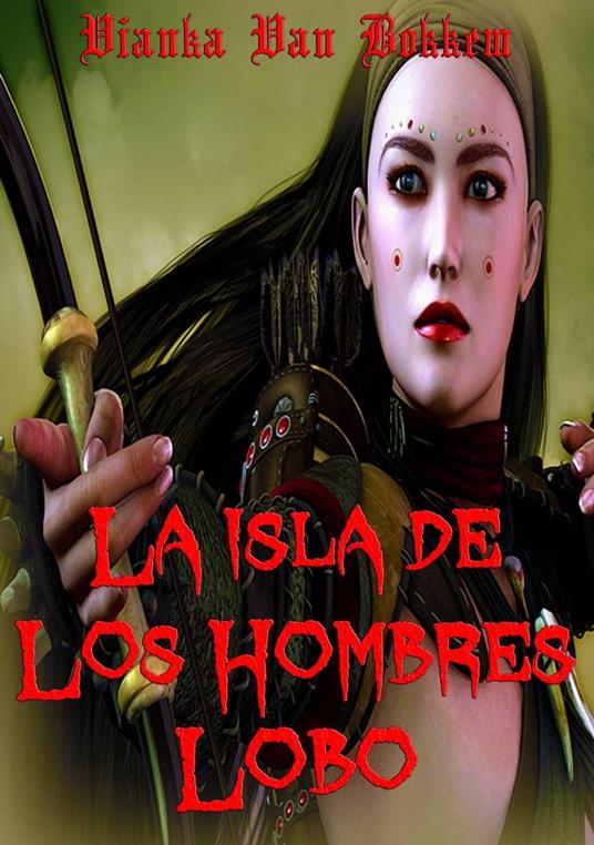 La Isla De Los Hombres Lobo - Corriendo Con La Manada - Vianka Van Bokkem - ebook