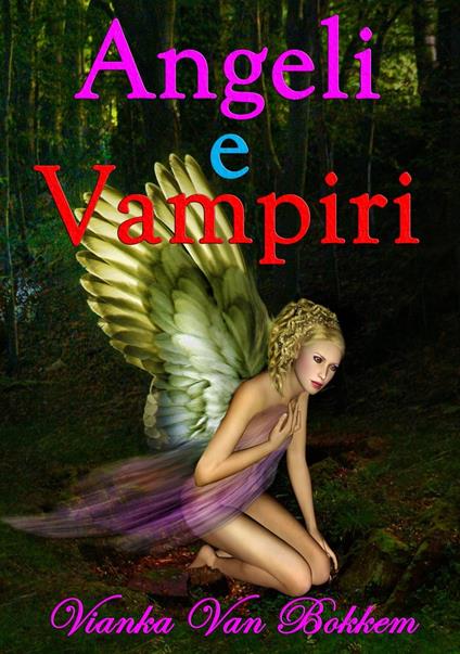 Angeli e Vampiri - Vianka Van Bokkem - ebook