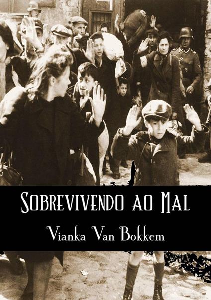Sobrevivendo ao Mal - Vianka Van Bokkem - ebook