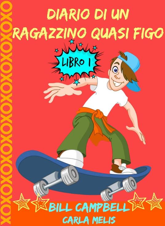 Diario di un ragazzino quasi figo - B Campbell - ebook