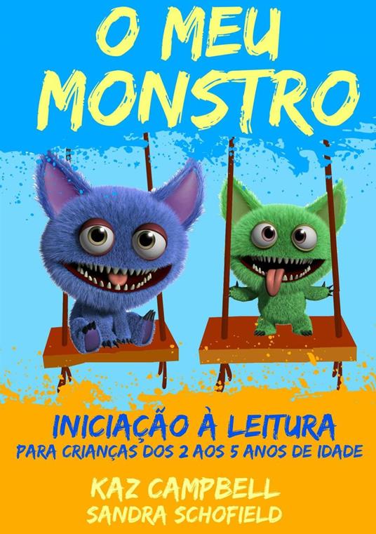 O Meu Monstro 4 - Iniciação à Leitura - para crianças dos 2 aos 5 anos de idade - Kaz Campbell - ebook