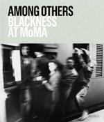 Among Others: Blackness at MoMA