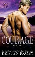 Courage: A Big Sky Novel - Kristen Proby - cover