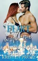 Flirt With Me: A With Me In Seattle Novel