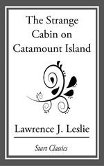 The Strange Cabin on Catamount Island