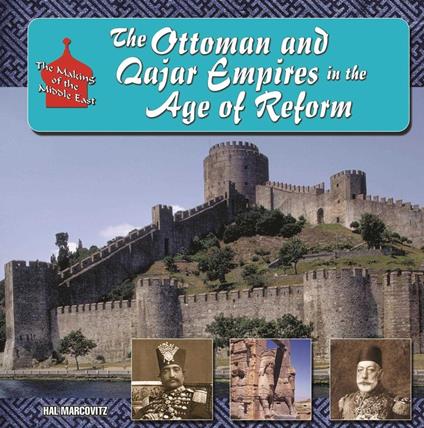 The Ottoman and Qajar Empires in the Age of Reform - Hal Marcovitz - ebook