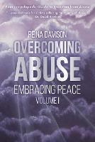 Overcoming Abuse Embracing Peace Vol I - Reina Davison - cover