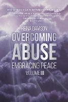 Overcoming Abuse Embracing Peace Vol III - Reina Davison - cover