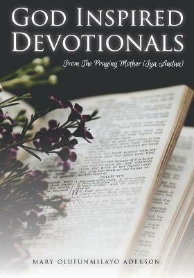 God Inspired Devotionals - Mary Olufunmilayo Adekson - cover