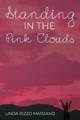 Standing in the Pink Clouds - Linda Marzano - cover