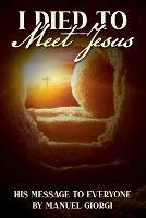 I Died to Meet Jesus - Manuel Giorgi - cover