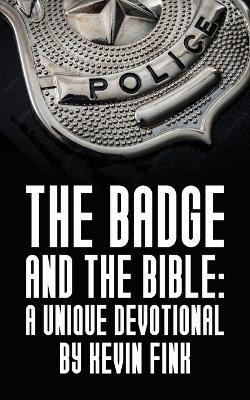 The Badge and the Bible - Kevin Fink - cover