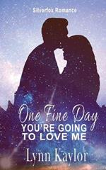 One Fine Day: You're Going to Love Me