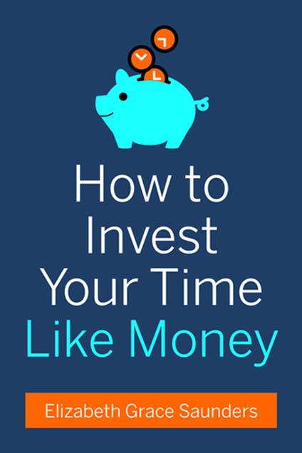 How to Invest Your Time Like Money