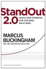 StandOut 2.0: Assess Your Strengths, Find Your Edge, Win at Work