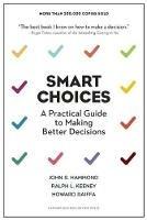 Smart Choices: A Practical Guide to Making Better Decisions - John S. Hammond,Ralph L. Keeney,Howard Raiffa - cover