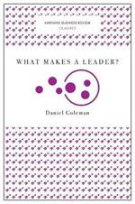 What Makes a Leader? (Harvard Business Review Classics)