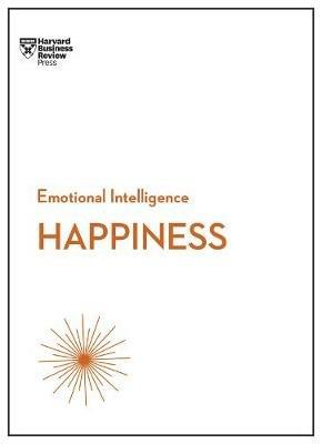 Happiness (HBR Emotional Intelligence Series) - Harvard Business Review,Daniel Gilbert,Annie McKee - cover