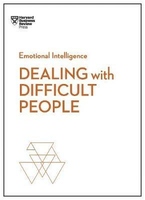 Dealing with Difficult People (HBR Emotional Intelligence Series) - Harvard Business Review,Tony Schwartz,Mark Gerzon - cover