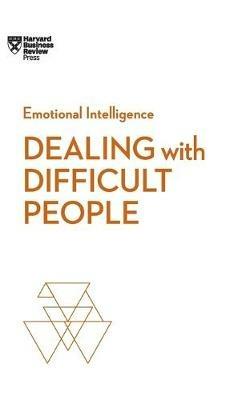 Dealing with Difficult People (HBR Emotional Intelligence Series) - Harvard Business Review,Tony Schwartz,Mark Gerzon - cover