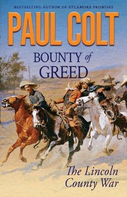 Bounty of Greed: The Lincoln County War - Paul Colt - cover