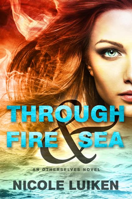 Through Fire & Sea - Nicole Luiken - ebook