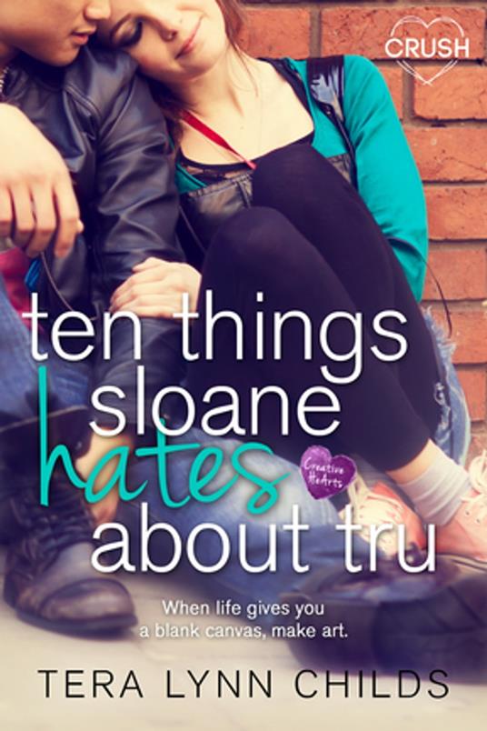 Ten Things Sloane Hates About Tru - Tera Lynn Childs - ebook