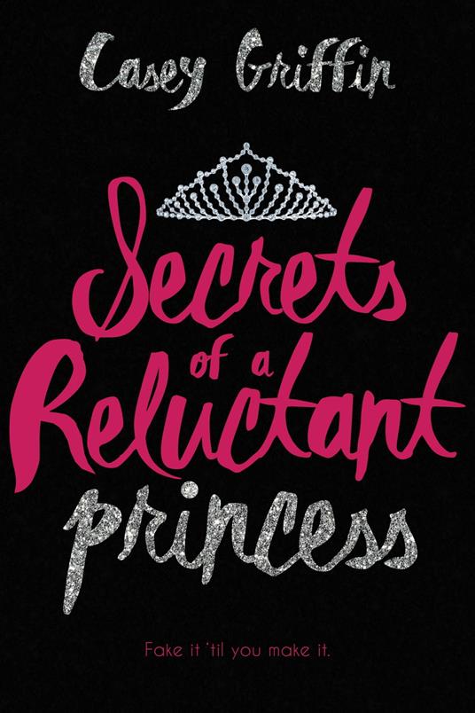 Secrets of a Reluctant Princess - Casey Griffin - ebook