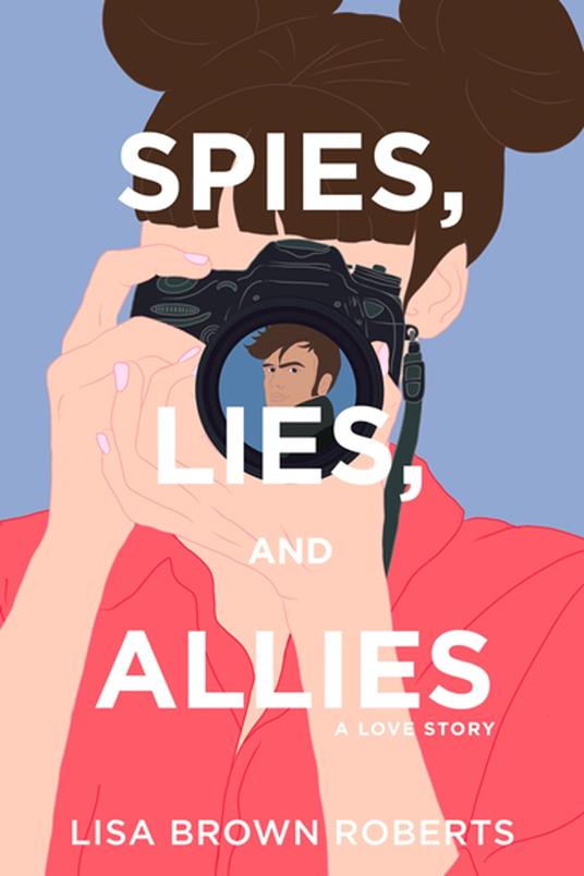 Spies, Lies, and Allies: A Love Story - Lisa Brown Roberts - ebook