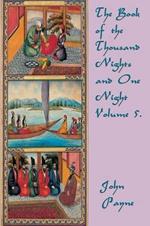 The Book of the Thousand Nights and One Night Volume 5.