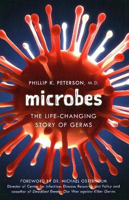 Microbes: The Life-Changing Story of Germs and Bad Bacteria - Philip K. Peterson - cover