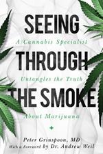 Seeing through the Smoke: A Cannabis Specialist Untangles the Truth about Marijuana