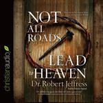 *Not All Roads Lead to Heaven