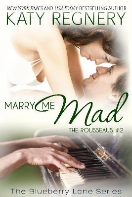 Marry Me Mad Volume 13: The Rousseaus #2 - Katy Regnery - cover