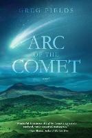 Arc of the Comet - Greg Fields - cover